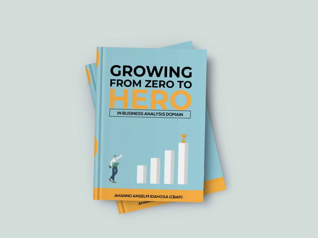 GROWING FROM ZERO TO HERO IN BUSINESS ANALYSIS DOMAIN