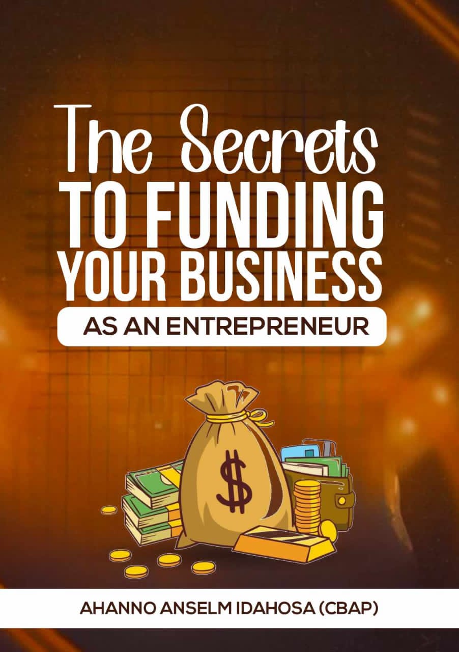 THE SECRET OF FUNDING YOUR BUSINESS AS AN ENTREPRENEUR