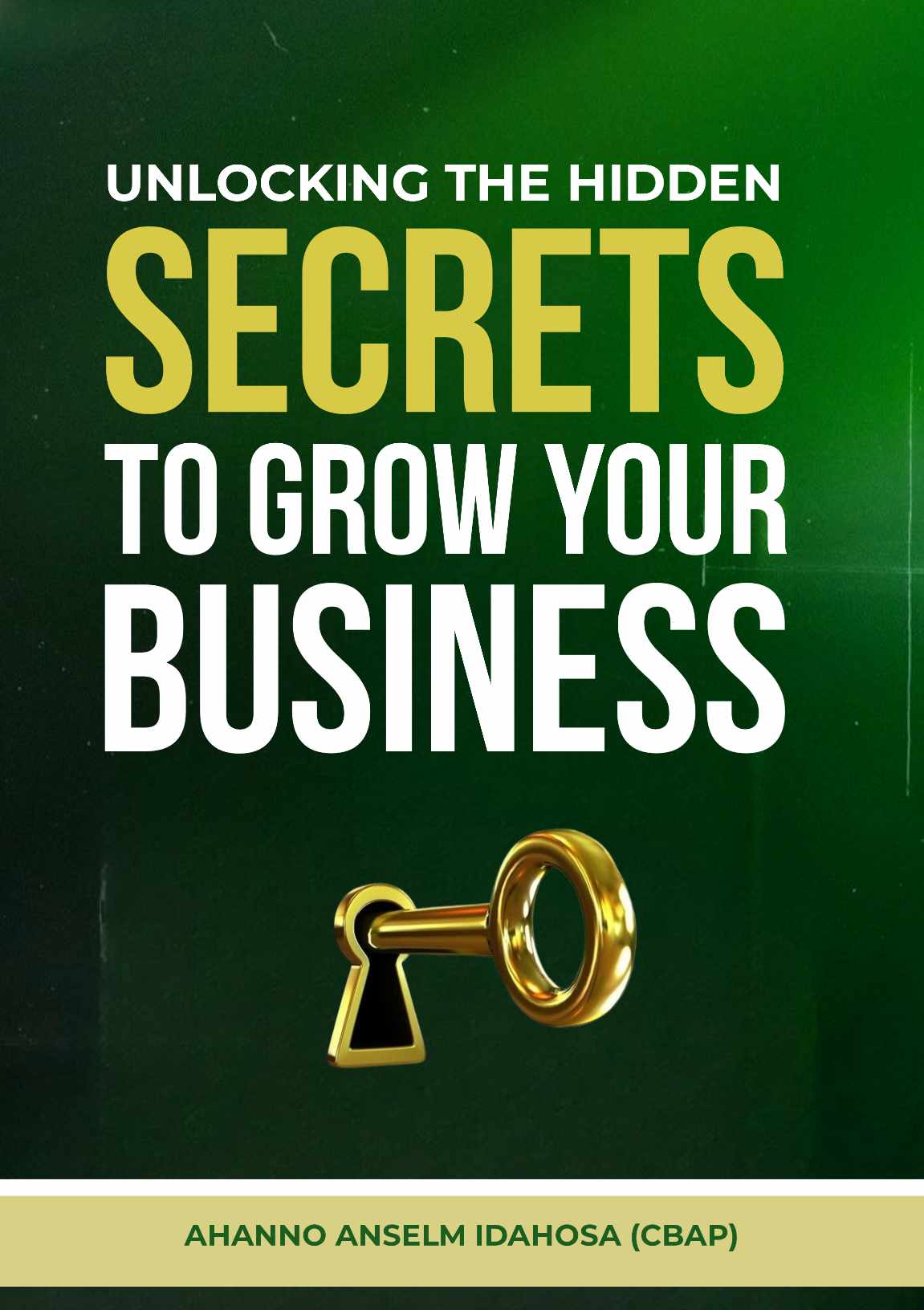 Unlocking the hidden secrets to grow your business