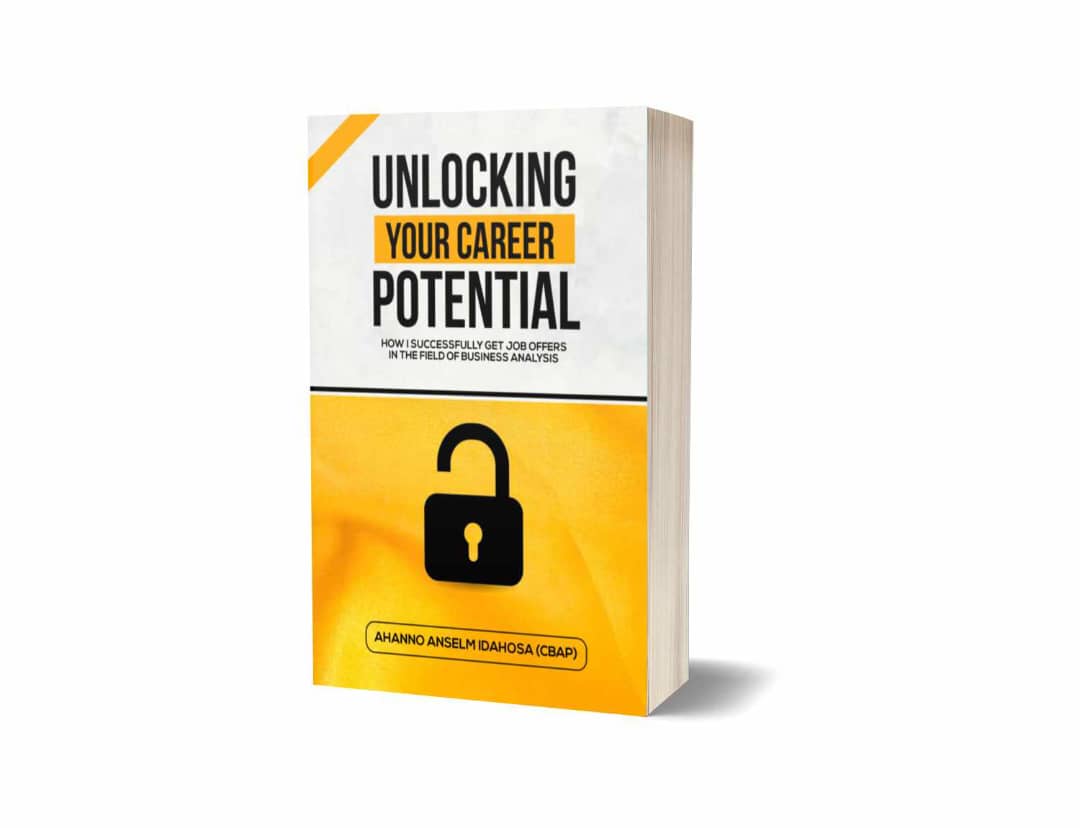 UNLOCKING YOUR CAREER POTENTIAL.  How I successfully get job offers in the field of business analysis.