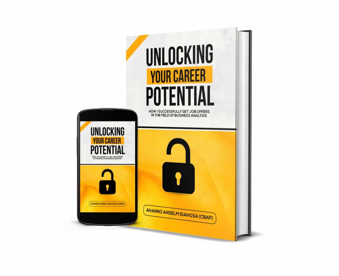 UNLOCKING YOUR CAREER POTENTIAL. How I successfully get job offers in the field of business analysis.
