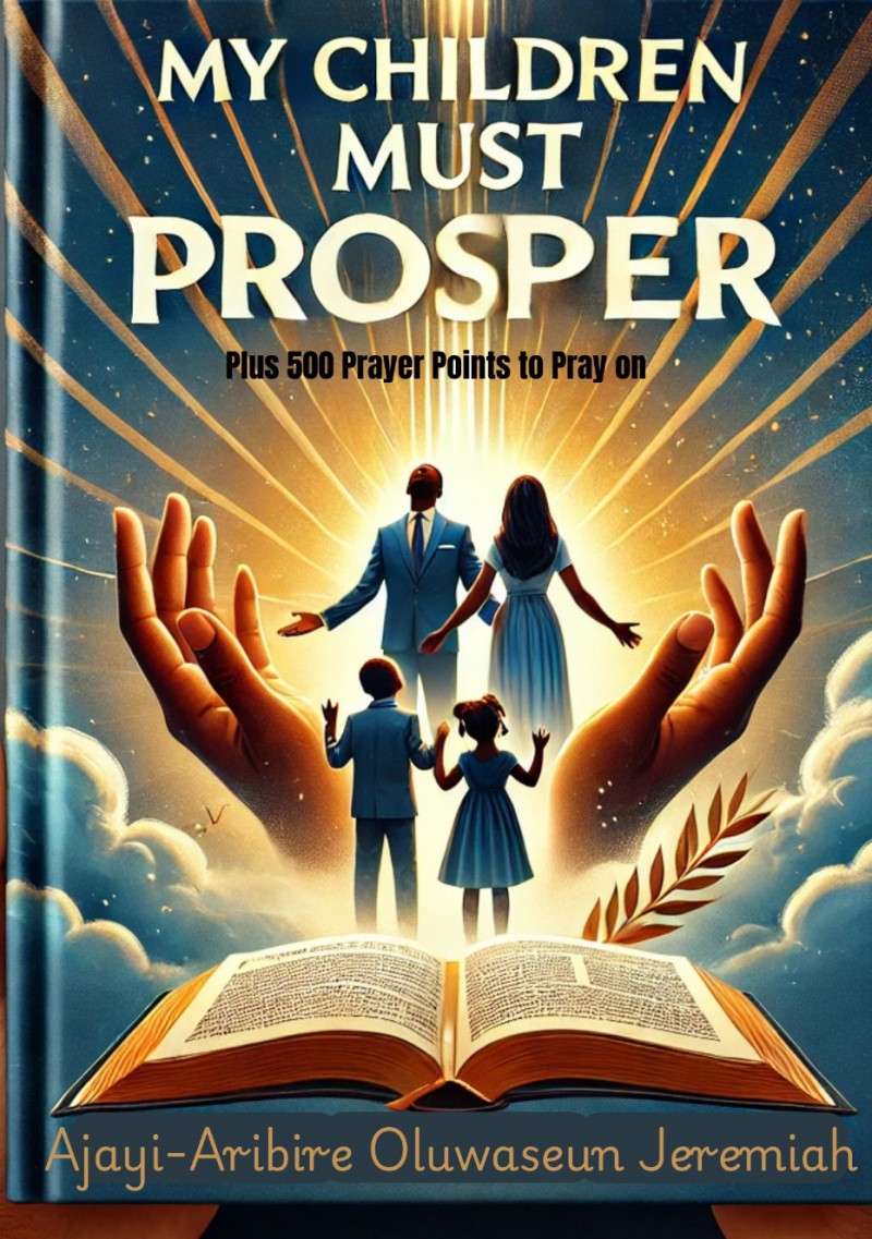 MY CHILDERN MUST PROSPER