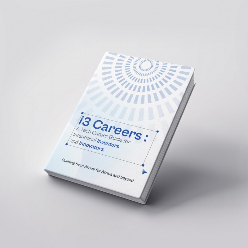 i3 Careers: A Tech Career Guide for Intentional Inventors and Innovators | Building from Africa for Africa and beyond | AlmaPario 2024