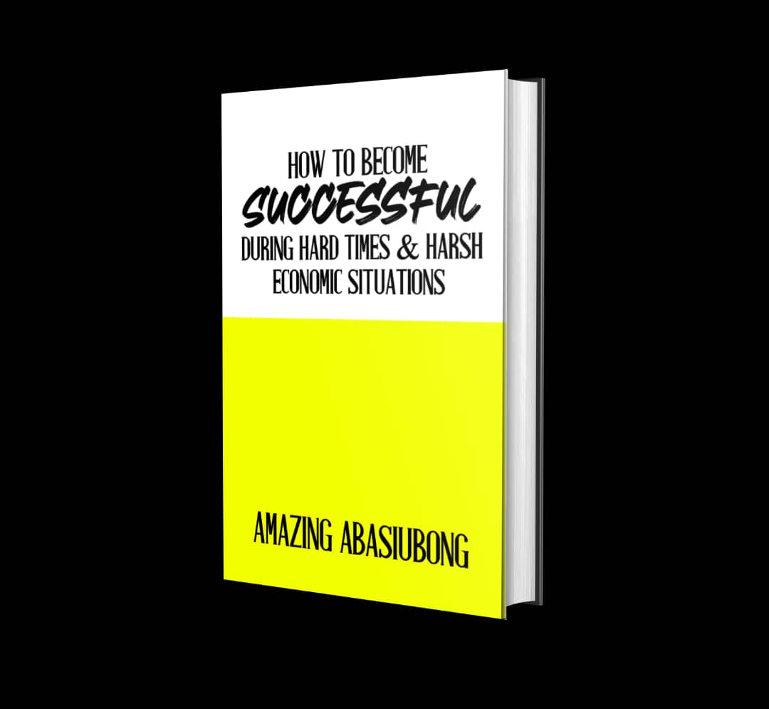 HOW TO BECOME SUCCESSFUL DURING HARD TIMES & HARSH ECONOMIC SITUATION