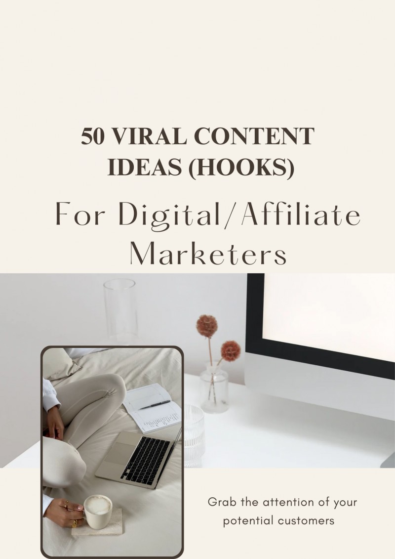 50 VIRAL CONTENT IDEAS(HOOKS) FOR DIGITAL/AFFILIATE MARKETERS