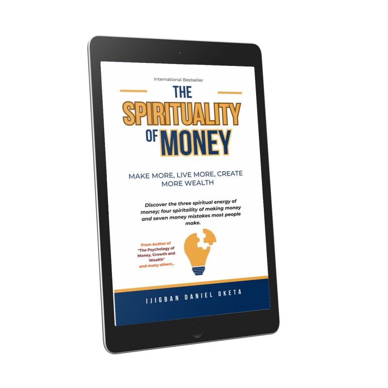 SPIRITUALITY OF MONEY:   Make More, Live More, Create More Wealth.