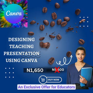 Designing Teaching Presentation Using Canva; An Exclusive Offer for Educators