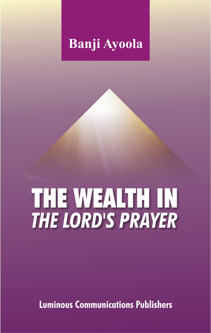 The Wealth In The Lord's Prayer