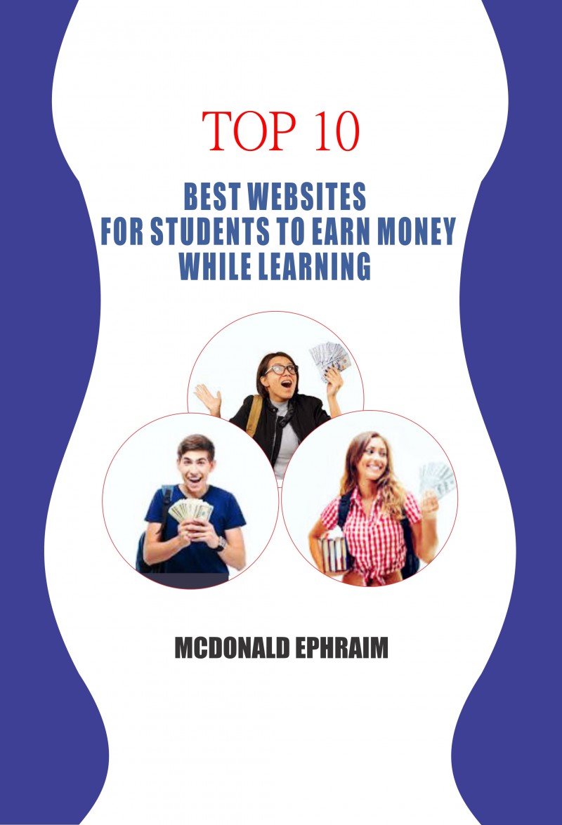 TOP 10 BEST WEBSITES FOR STUDENTS TO EARN MONEY WHILE LEARNING