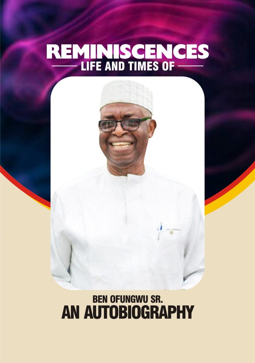 Reminiscences: Life And Times of Ben Ofungwu Sr.
