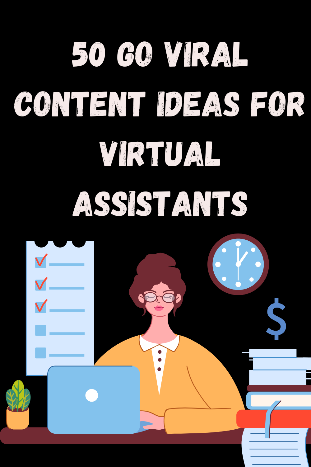 50 GO VIRAL CONTENT IDEAS FOR VIRTUAL ASSISTANTS