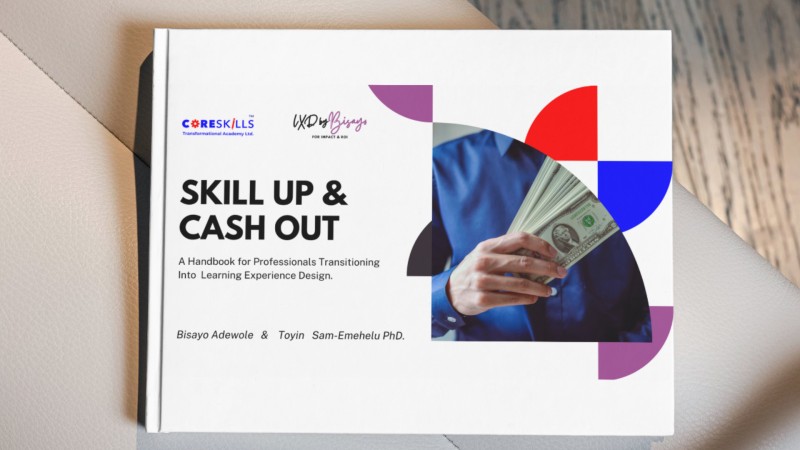 SKILL UP & CASH OUT - A Handbook for Professionals Transitioning Into  Learning Experience Design.