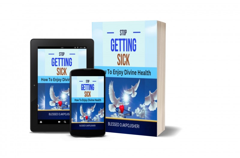 Stop Getting Sick: How To Enjoy Divine Health