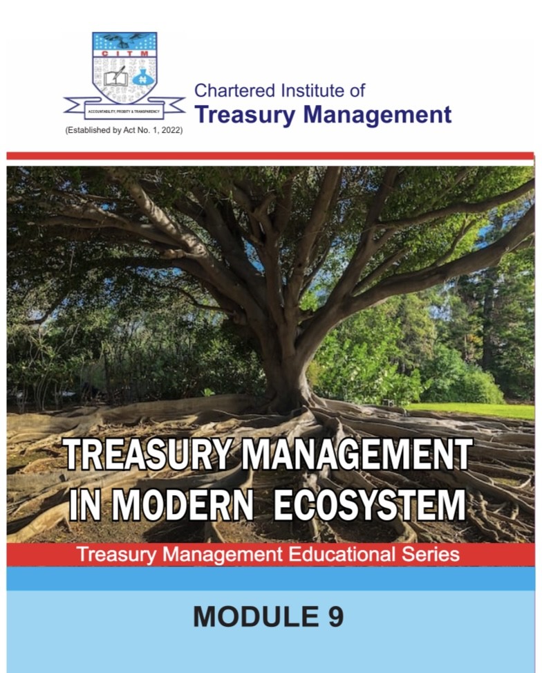 TREASURY MANAGEMENT IN MODERN ECOSYSTEM:MODULE NINE
