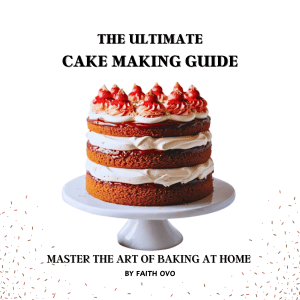 The Ultimate Cake Making Guide