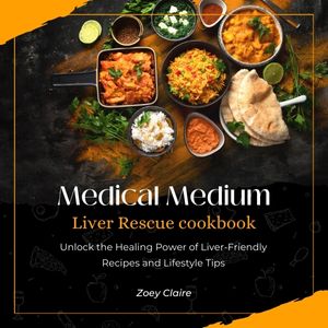 Medical Medium Liver Rescue cookbook