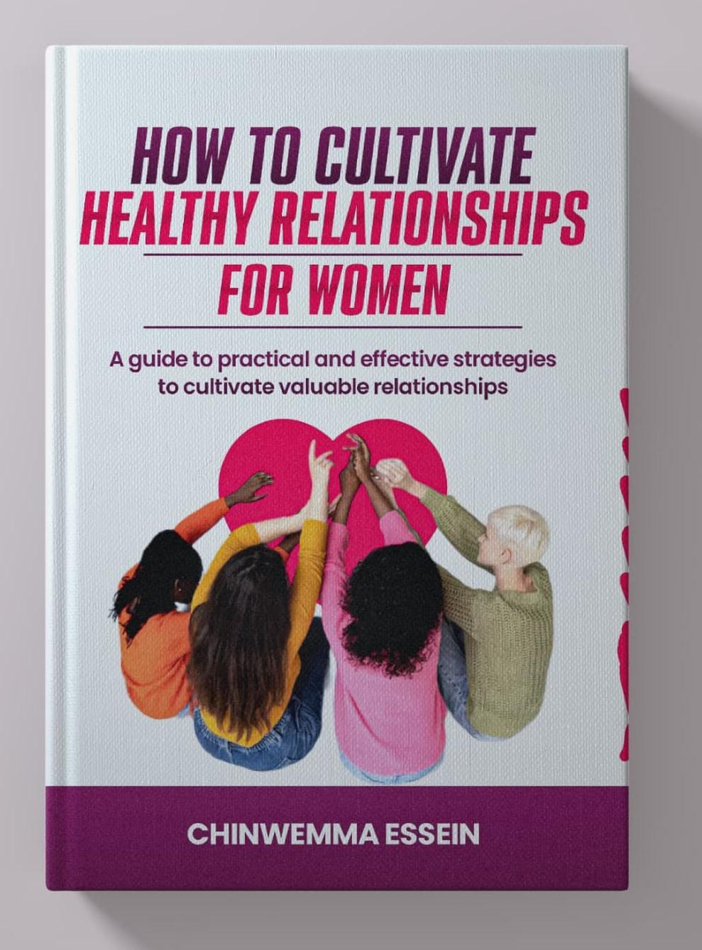 HOW TO CULTIVATE HEALTHY FRIENDSHIPS FOR WOMEN