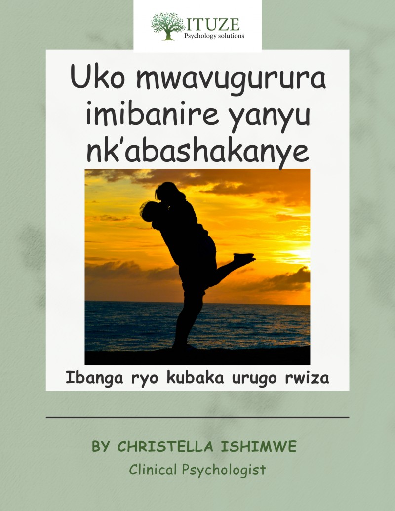 UKO MWAVUGURURA IMIBANIRE YANYU NK'ABASHAKANYE (Ibanga ryo kubaka urugo rwiza)