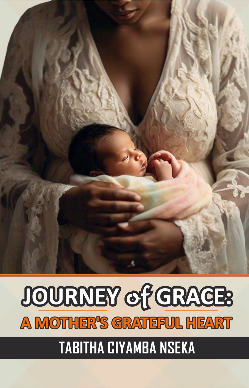 JOURNEY OF GRACE: A MOTHER'S GRATEFUL HEART