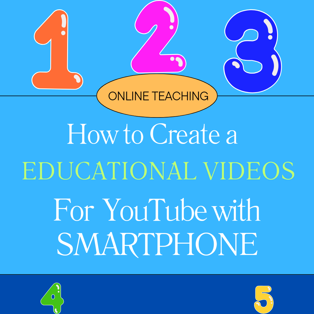 Educational Videos for YouTube with a SMARTPHONE