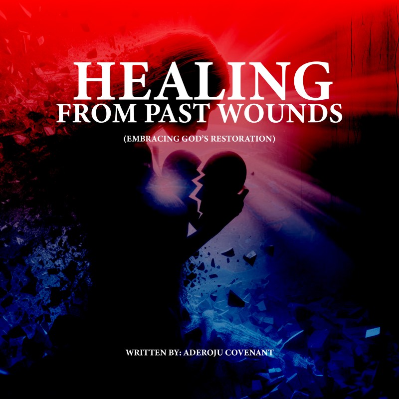 HEALING FROM PAST WOUNDS