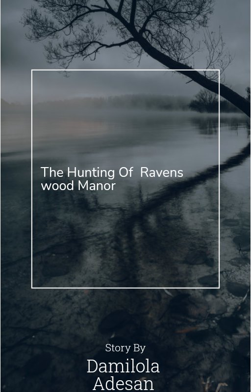 The Hunting Of Ravens wood