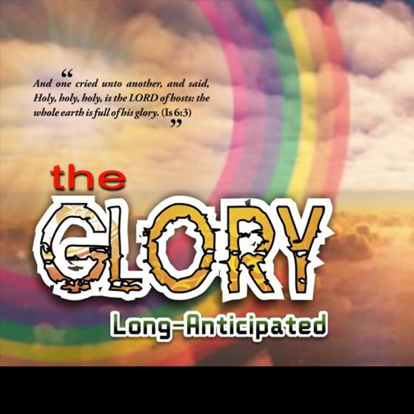 the Glory Long-Anticipated