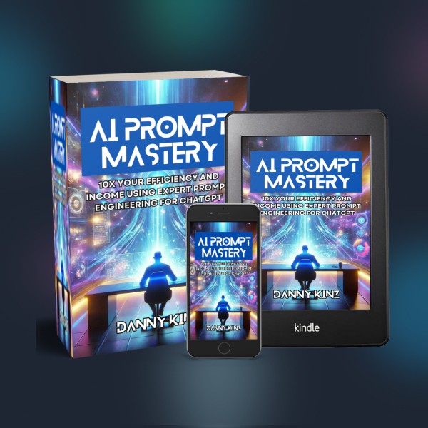 AI Prompt Mastery: The Secret to Skyrocketing Productivity and Creativity with ChatGPT 10X