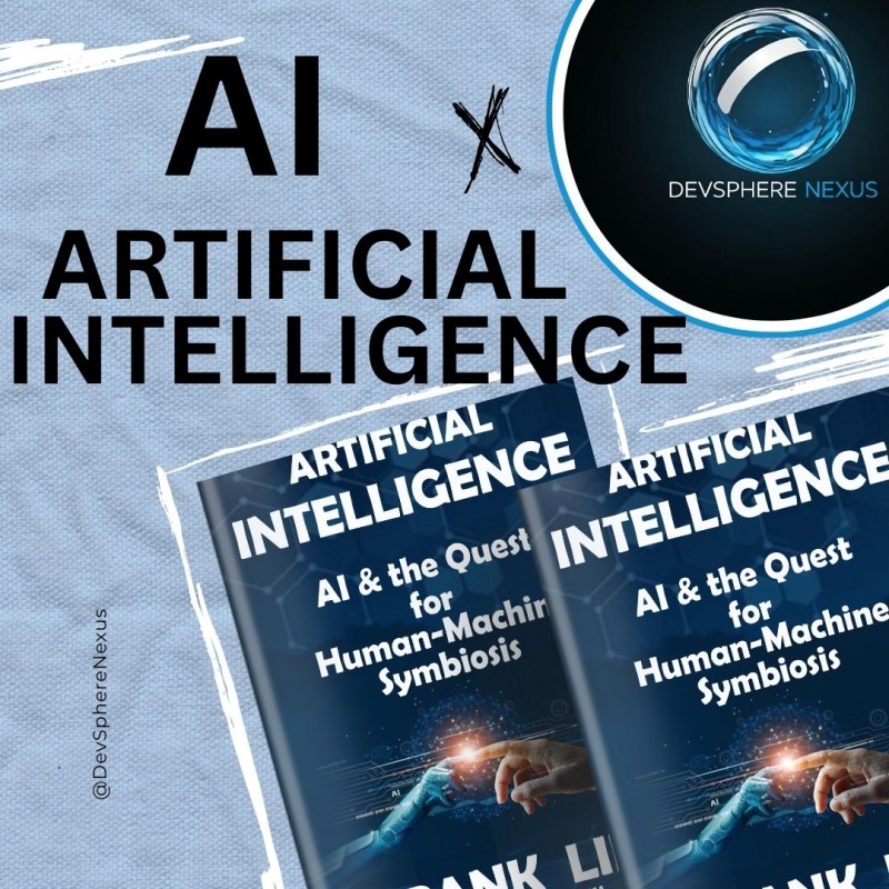 ARTIFICIAL INTELLIGENCE : AI & the Quest for Human-Machine Symbiosis