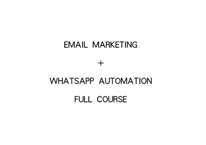 EMAILMARKETING + WHATSAPP AUTOMATION COURSE
