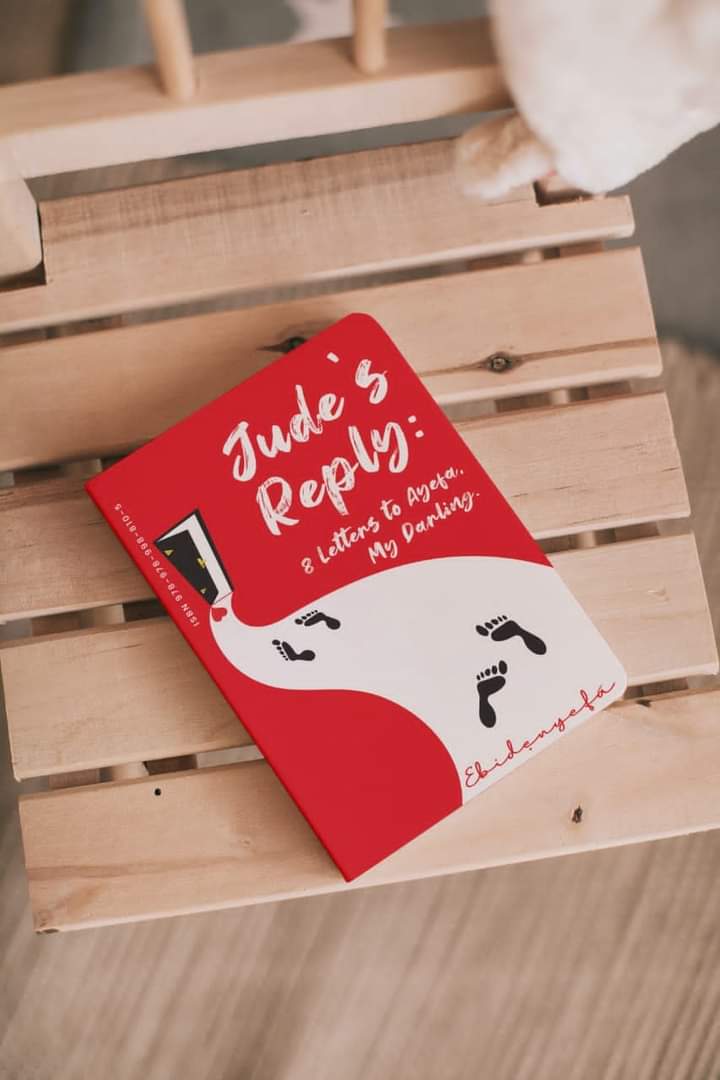 JUDE'S REPLY: 8 LETTERS TO AYEFA MY DARLING