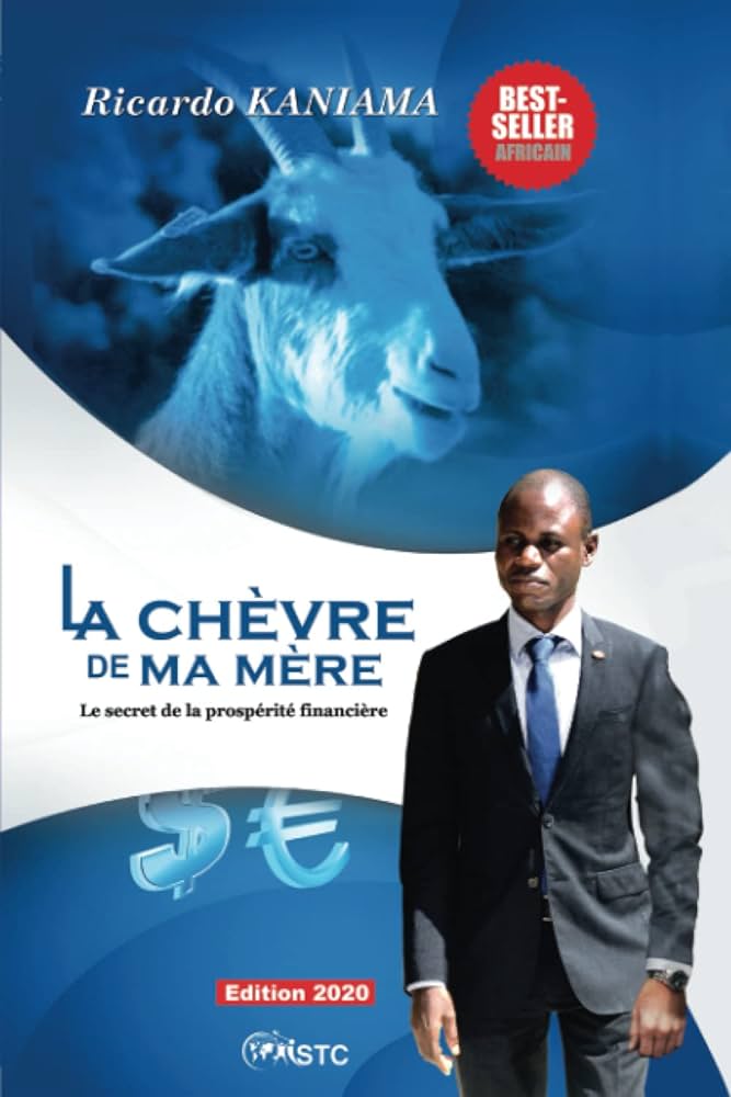 LA CHEVRE DE MA MERE, le Sécret de la prospérité financière