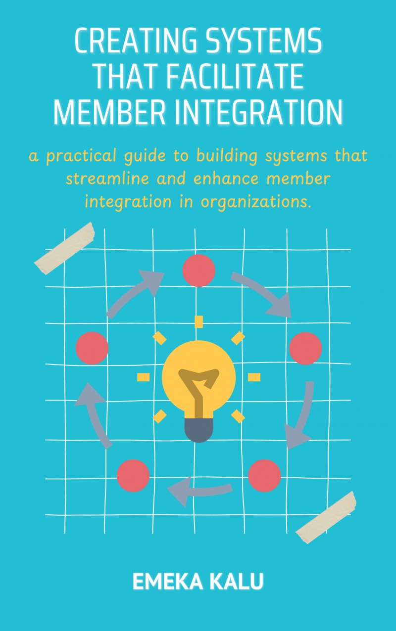 Creating Systems that Facilitate Member Integration