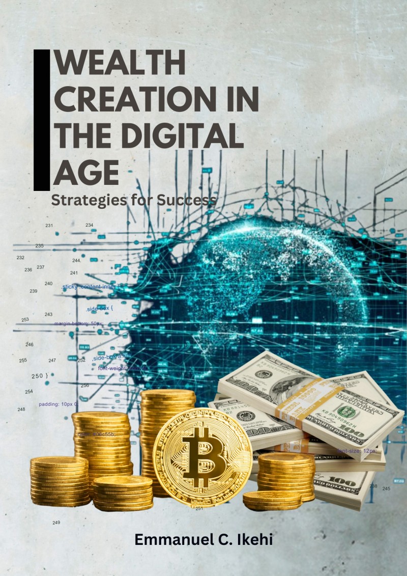 WEALTH CREATION IN THE DIGITAL AGE - Strategies for Success