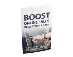 BOOST ONLINE SALES IN LESS THAN 7 Days AND ATTRACT THE RIGHT AUDIENCES