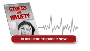 How to Eliminate stress and Anxiety from your life