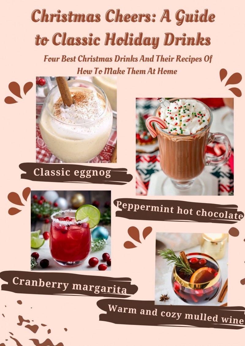 Christmas Cheers: A Guide to Classic Holiday Drinks -The Four Best Christmas Drinks And Their Recipes