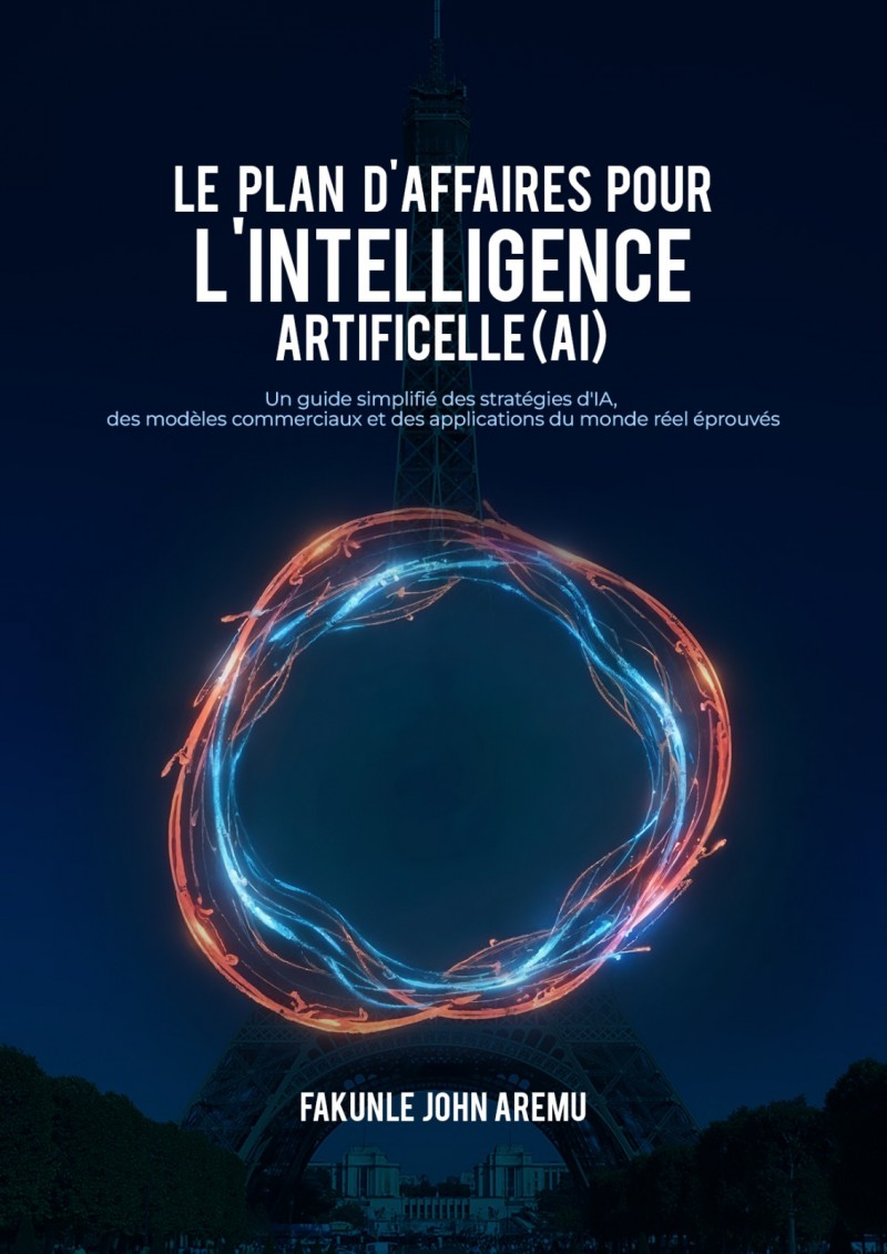 LE PLAN D'AFFAIRES POUR L'INTELLIGENCE ARTIFICIELLE (IA)