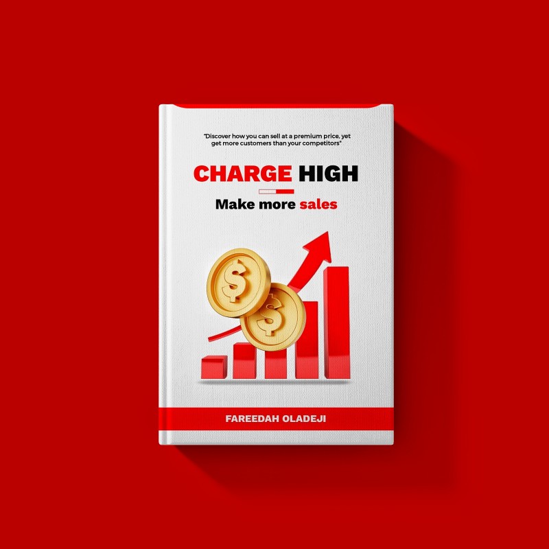 Buy Charge High, Make More Sales. by Fareedah Oladeji (Sales Doctor) on ...