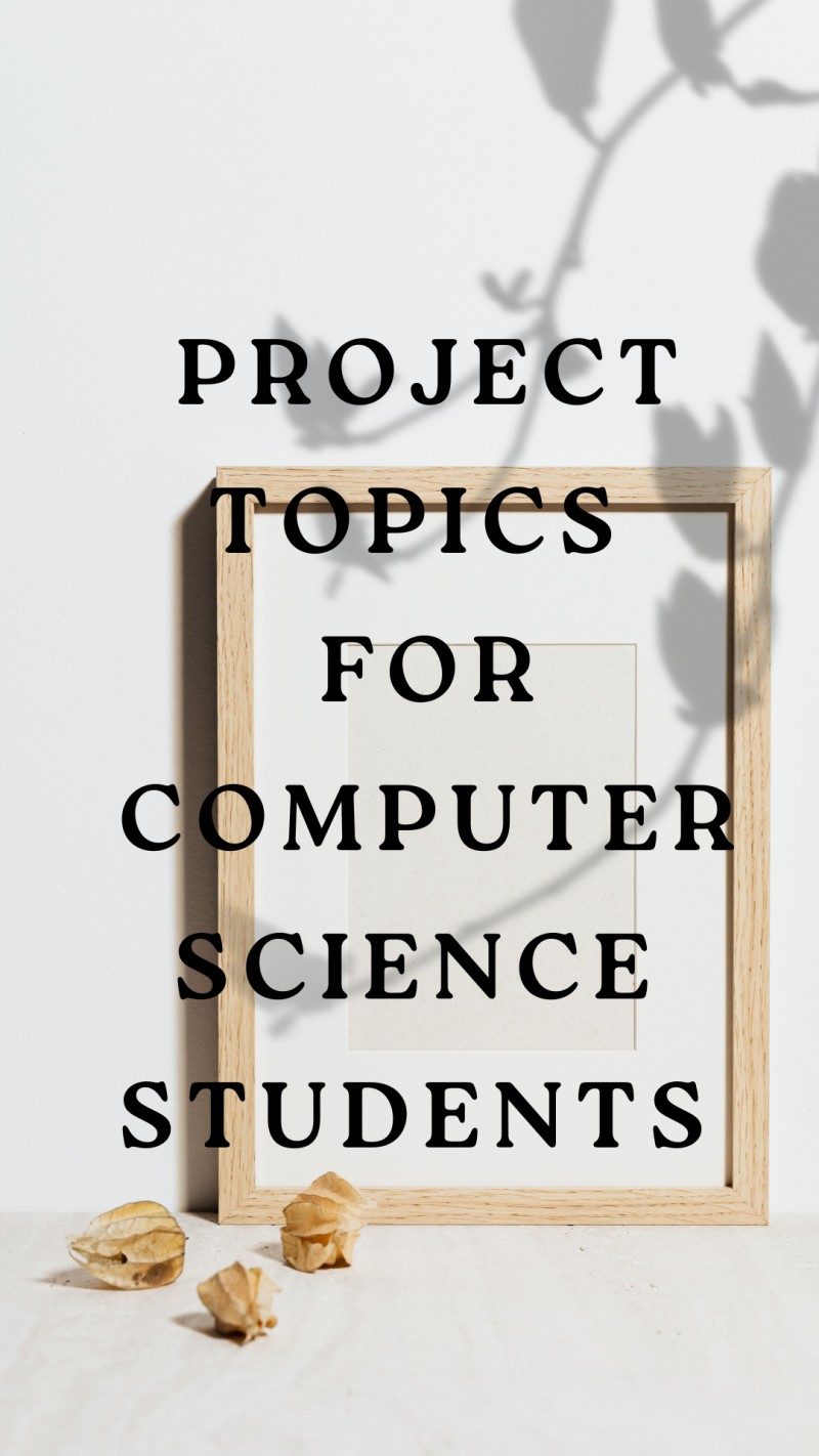 PROJECT TOPICS FOR COMPUTER SCIENCE