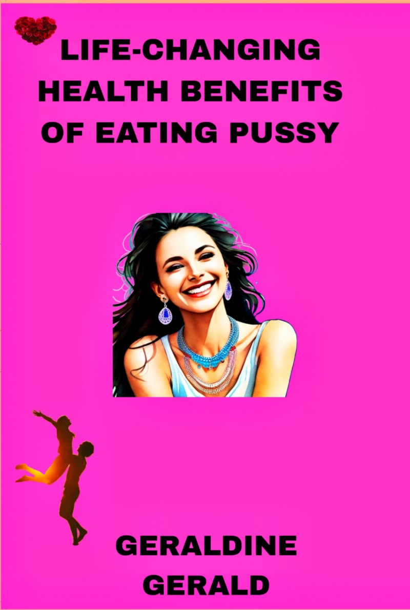 LIFE-CHANGING HEALTH BENEFITS OF EATING PUSSY
