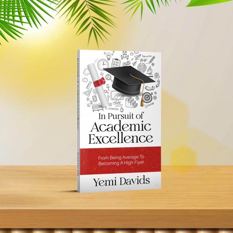 IN PURSUIT OF ACADEMIC EXCELLENCE BY YEMI DAVIDS (EBook)
