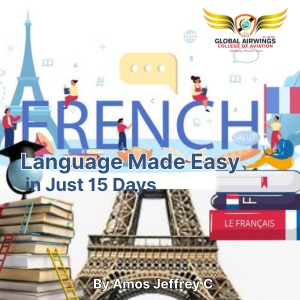 French Language Made Easy in Just 15 Days: For Beginners and Advanced Learners