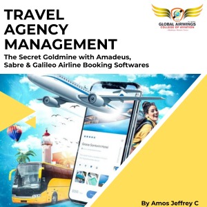 TRAVEL AGENCY MANAGENT;The Secret Goldmine .With Amadeus, Sabre , Galileo