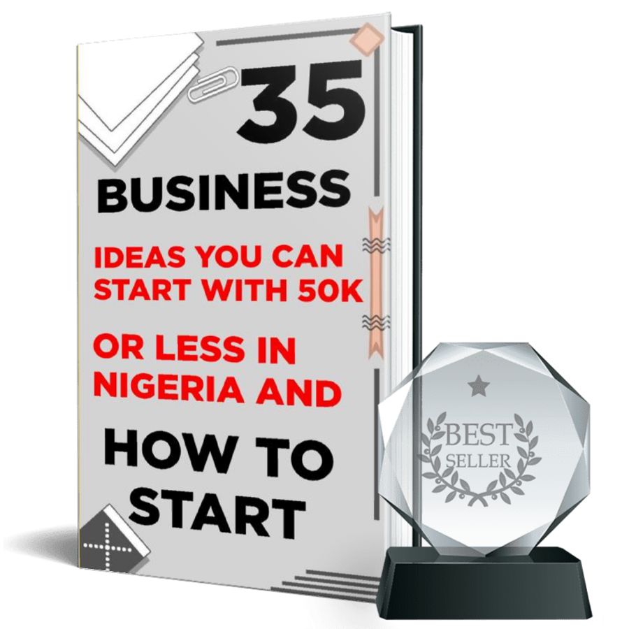 Buy 35 Business Ideas you can Start With 50k Or Less In Nigeria And How