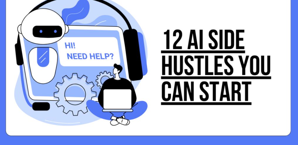 12 AI Side Hustles You Can Start