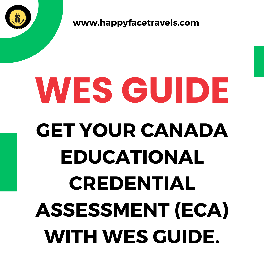 Get your Canada Educational Credential Assessment (ECA) With WES Guide.