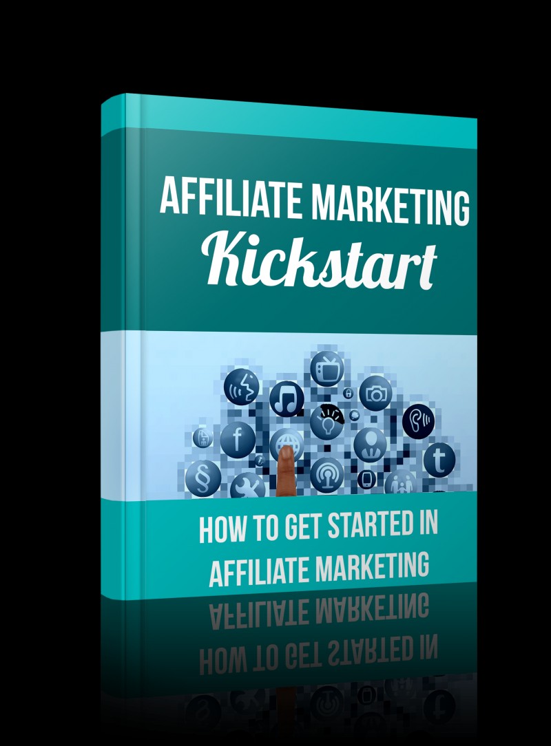 Affiliate Marketing Kickstart: Discover How To Become A Successful Affiliate Marketer Even If You're Just Starting Out Online!