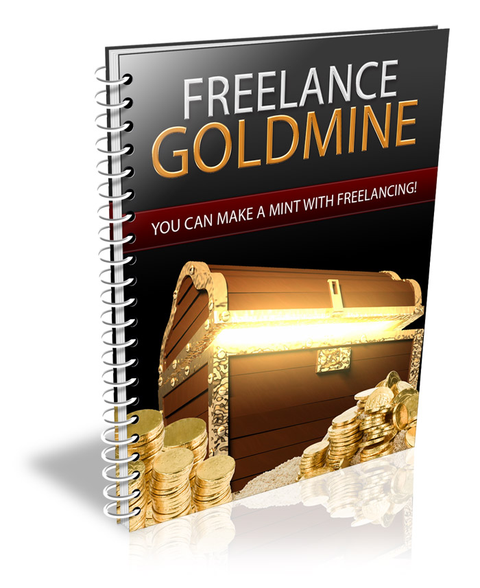 Freelance Gold Mine : How To Make Money With Freelancing