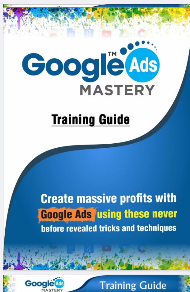 Google Ads Mastery: Create Massive Profits With Google Ads Using This Never Revealed Tricks And Techniques